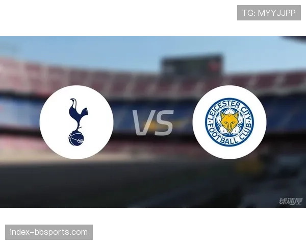 快攻防守漏洞：布莱顿热刺莱斯特城均被对手快攻打进8球以上